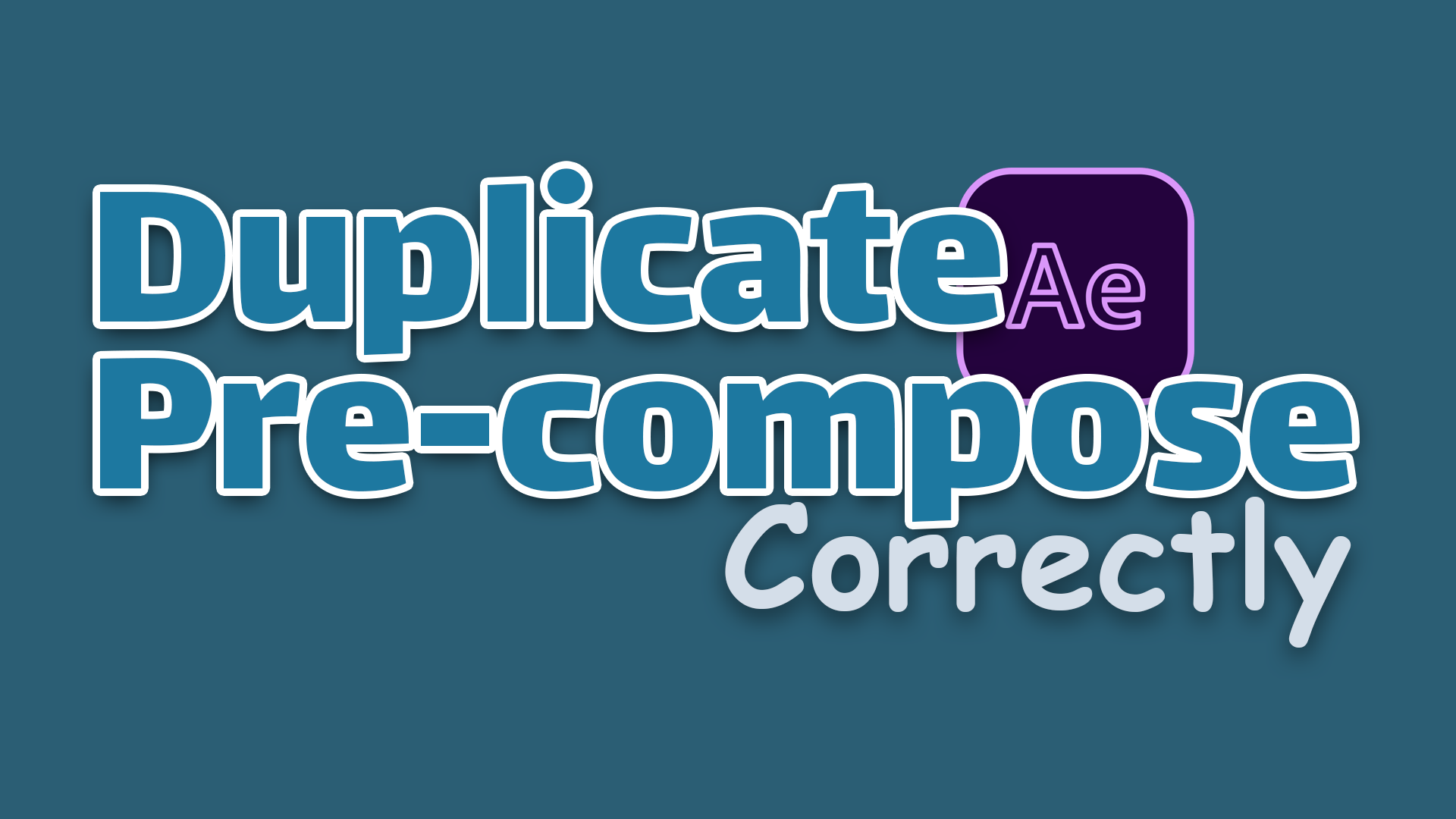 How to Duplicate Pre Compose in After Effects Correctly